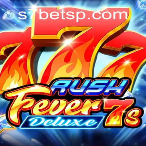 Exploring RushFever7sDeluxe: The Ultimate Slots Experience on S7bet.com Platform